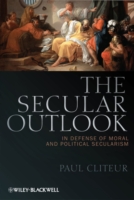 世俗主義の擁護<br>The Secular Outlook : In Defense of Moral and Political Secularism (Blackwell Public Philosophy Series)