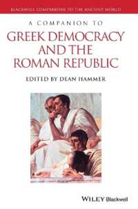 ギリシアの民主政とローマの共和政必携<br>A Companion to Greek Democracy and the Roman Republic (Blackwell Companions to the Ancient World)