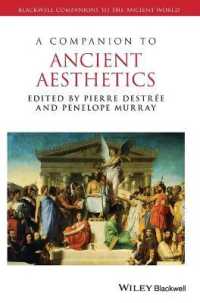 古代美学必携<br>A Companion to Ancient Aesthetics (Blackwell Companions to the Ancient World)
