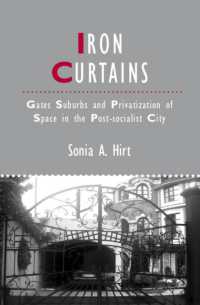 鉄のカーテン：ポスト社会主義の都市<br>Iron Curtains : Gates, Suburbs and Privatization of Space in the Post-Socialist City (Studies in Urban and Social Change)