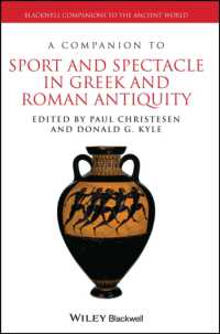 古代ギリシア・ローマのスポーツ・スペクタクル必携<br>A Companion to Sport and Spectacle in Greek and Roman Antiquity (Blackwell Companions to the Ancient World)