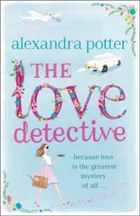 The Love Detective : A hilarious, escapist romcom from the author of CONFESSIONS OF a FORTY-SOMETHING F##K UP!