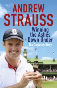 Andrew Strauss: Winning the Ashes Down under : Coming out on Top