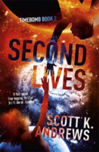 Second Lives : The Timebomb Trilogy 2 (Timebomb Trilogy) -- Paperback / softback