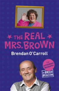 The Real Mrs. Brown : The Brendan O'Carroll Story