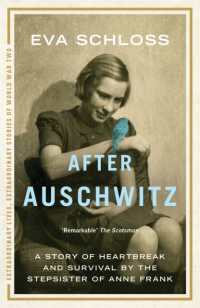 After Auschwitz : A story of heartbreak and survival by the stepsister of Anne Frank (Extraordinary Lives, Extraordinary Stories of World War Two)