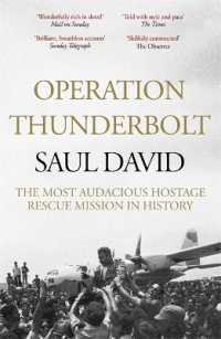 Operation Thunderbolt : The Entebbe Raid - the Most Audacious Hostage Rescue Mission in History