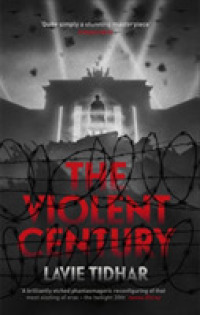 Violent Century : The epic alternative history novel from World Fantasy Award-winning author of Os -- Paperback / softback
