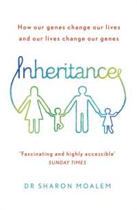 Inheritance : How Our Genes Change Our Lives, and Our Lives Change Our Genes