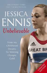 Jessica Ennis: Unbelievable - from My Childhood Dreams to Winning Olympic Gold : The life story of Team GB's Olympic Golden Girl