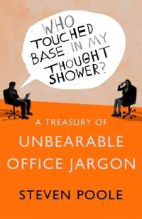 Who Touched Base in my Thought Shower? : A Treasury of Unbearable Office Jargon