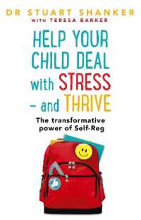 Help Your Child Deal with Stress - and Thrive : The transformative power of Self-Reg