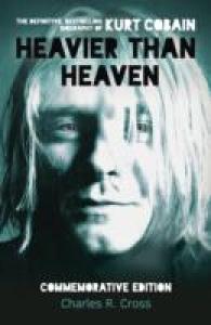 Heavier than Heaven : The Biography of Kurt Cobain -- Paperback