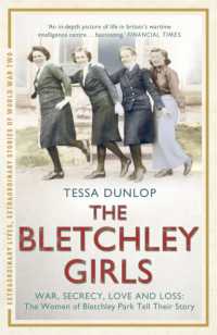 The Bletchley Girls : War, secrecy, love and loss: the women of Bletchley Park tell their story (Extraordinary Lives, Extraordinary Stories of World War Two)
