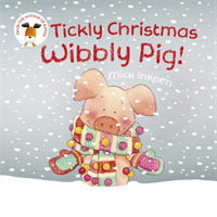 Tickly Christmas Wibbly Pig! (Wibbly Pig)