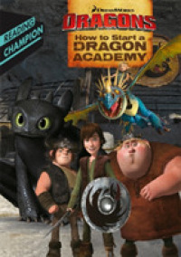 How to Start a Dragon Academy (Dreamworks Dragon Reading Champion) -- Paperback / softback