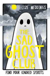 The Sad Ghost Club Volume 1 : Find Your Kindred Spirits (The Sad Ghost Club)
