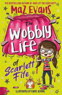 The Wobbly Life of Scarlett Fife : Book 2 (The Exploding Life of Scarlett Fife)