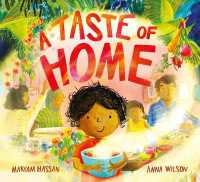 A Taste of Home : A scrumptious picture book celebration of food and family