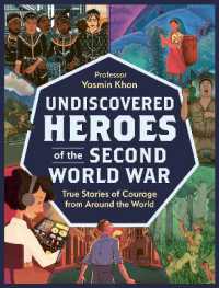 Undiscovered Heroes of the Second World War : True Stories of Courage from around the World
