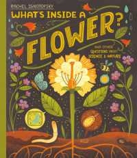 What's inside a Flower? : And other questions about science and nature
