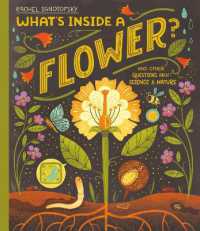 What's inside a Flower? : And other questions about science and nature