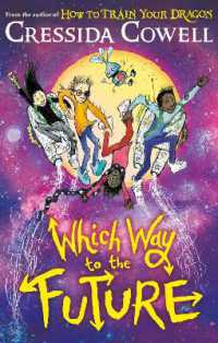 Which Way to the Future : The out-of-this-world new series from the author of HOW TO TRAIN YOUR DRAGON (Which Way)