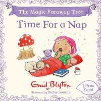 The Magic Faraway Tree: Time for a Nap : A Lift-the-Flap Story （Board Book）