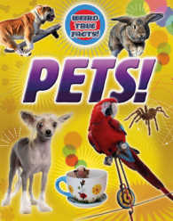 Pets (Weird True Facts) -- Hardback