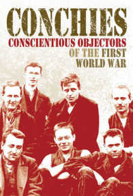 Conchies: Conscientious Objectors of the First World War -- Hardback
