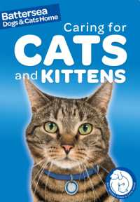 Battersea Dogs & Cats Home: Pet Care Guides: Caring for Cats and Kittens (Battersea Dogs & Cats Home: Pet Care Guides) -- Paperback / softback （Illustrate）