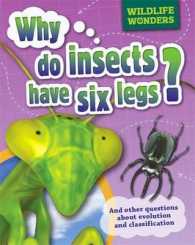 Why Do Insects Have Six Legs? (Wildlife Wonders) -- Hardback