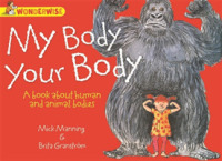 Human Body， Animal Bodies: My Body， Your Body: a book about human and 