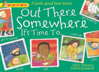Wonderwise: Out There Somewhere It's Time To: a book about time zones 