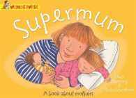 Supermum: a Book about Mothers (Wonderwise) -- Paperback