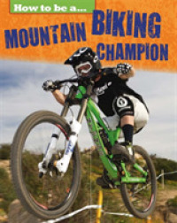 How to Be A... Mountain Biking Champion (How to Be a Champion)