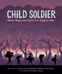 Child Soldier: When boys and girls are used in war -- Hardback