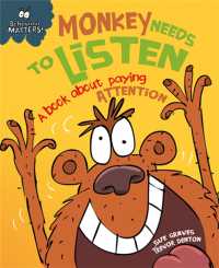 Behaviour Matters: Monkey Needs to Listen - a book about paying attention : A book about paying attention (Behaviour Matters)
