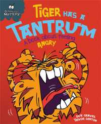 Behaviour Matters: Tiger Has a Tantrum - a book about feeling angry (Behaviour Matters)
