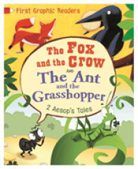 First Graphic Readers: Aesop: the Ant and the Grasshopper & the Fox and the Crow (First Graphic Readers) -- Hardback （Illustrate）