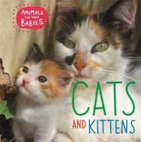 Animals and their Babies: Cats & kittens (Animals and their Babies) -- Paperback / softback （Illustrate）