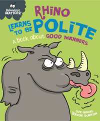Behaviour Matters: Rhino Learns to be Polite - a book about good manners (Behaviour Matters)