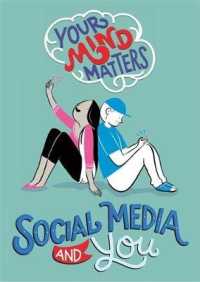 Your Mind Matters: Social Media and You (Your Mind Matters) -- Hardback