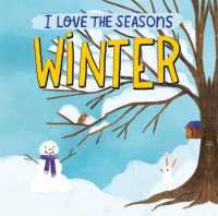I Love the Seasons: Winter : A beautiful non-fiction picture book, perfect for seasonal projects and topics in the early years (I Love the Seasons)