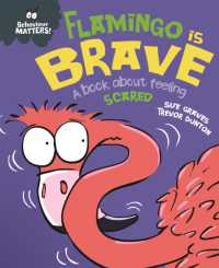 Behaviour Matters: Flamingo is Brave : A book about feeling scared (Behaviour Matters)