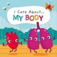 I Care About: My Body (I Care about) -- Hardback
