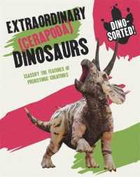Extraordinary (Cerapoda) Dinosaurs : Clissify the Features of Prehistoric Creatures (Dino-sorted)