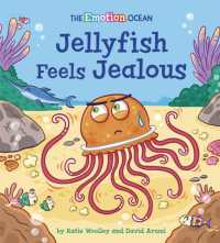 The Emotion Ocean: Jellyfish Feels Jealous (The Emotion Ocean)