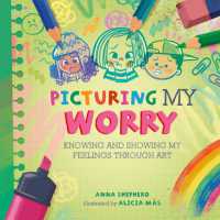 All the Colours of Me: Picturing My Worry : Knowing and showing my feelings through art (All the Colours of Me)