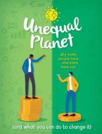 Unequal Planet : Why some people have - and some have not (and what you can do to change it)